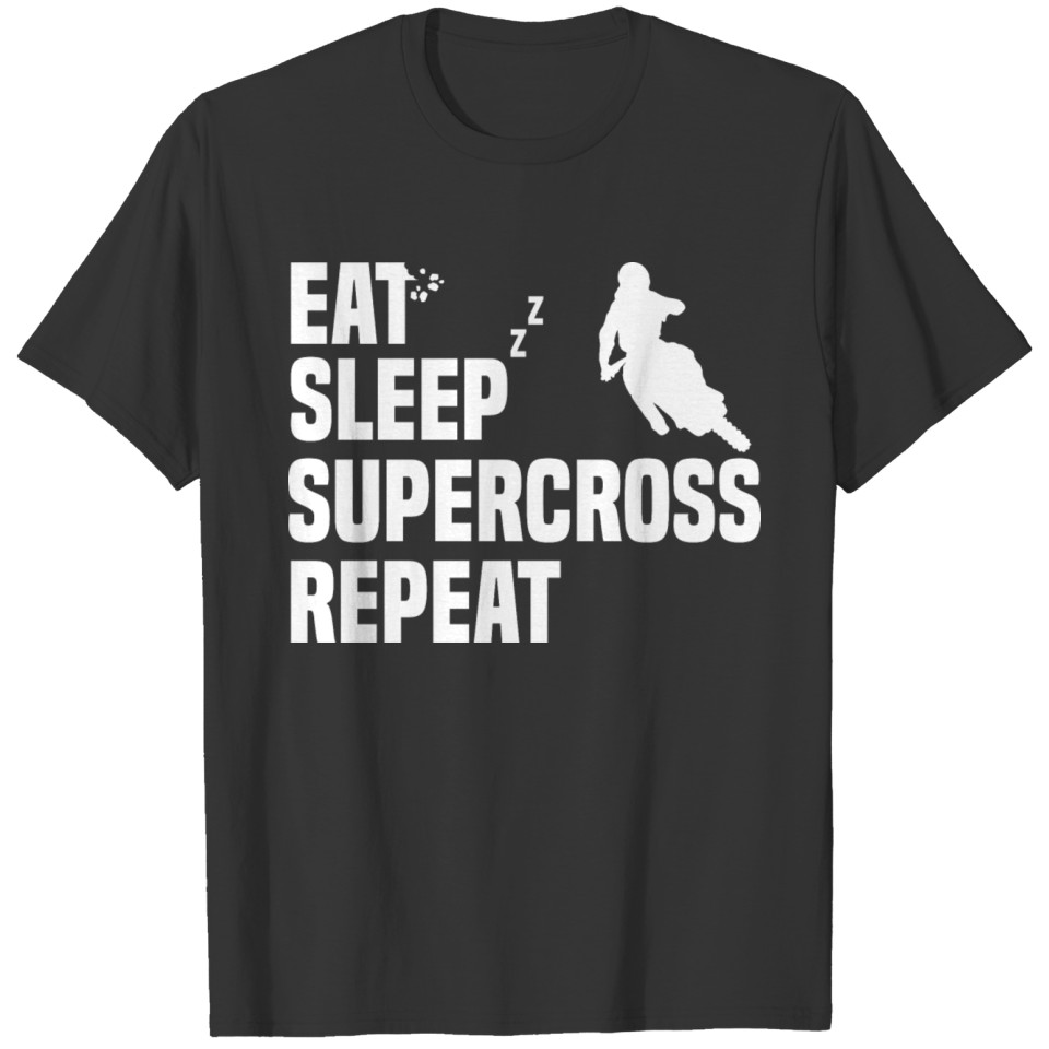Eat Sleep Supercross Repeat Motorcycle Lover Dirt T-shirt