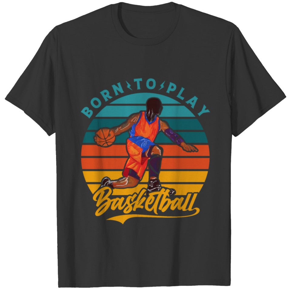 Born to play Basketball T-shirt