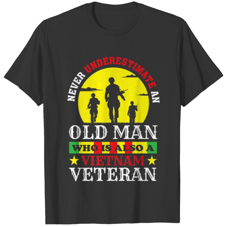 Veteran Day Gift-Never Underestimate An Old Man Wh T-shirt