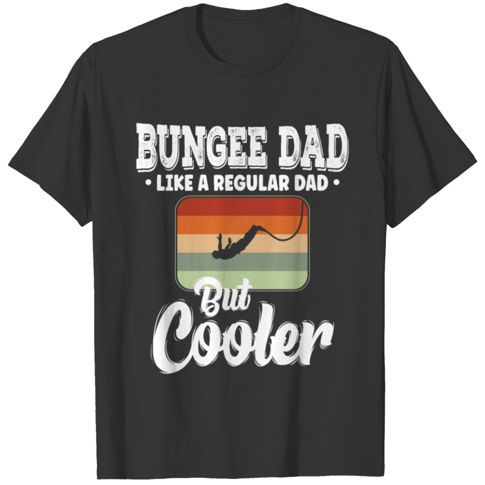 Bungee Dad Cool T-shirt