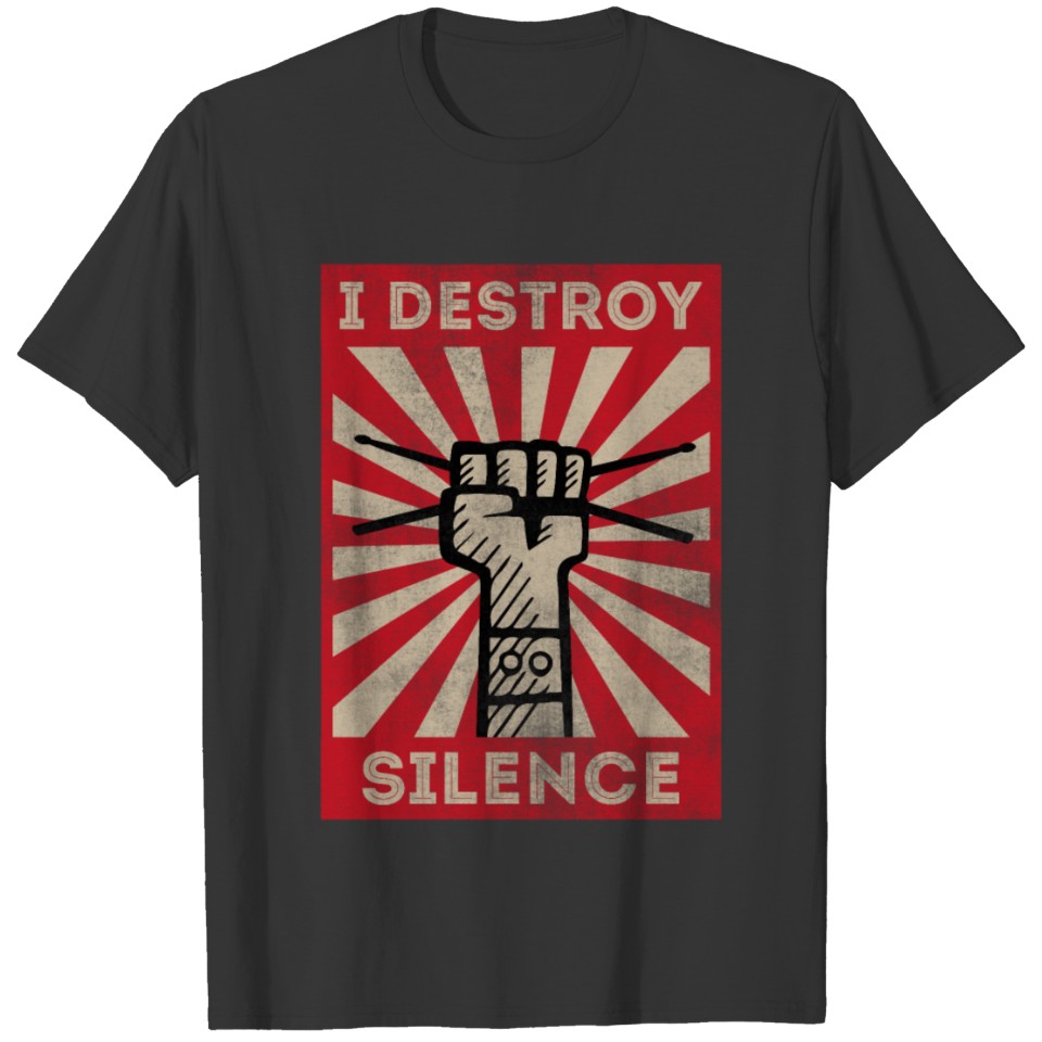 I Destroy Silence Funny Drummer T Shirts