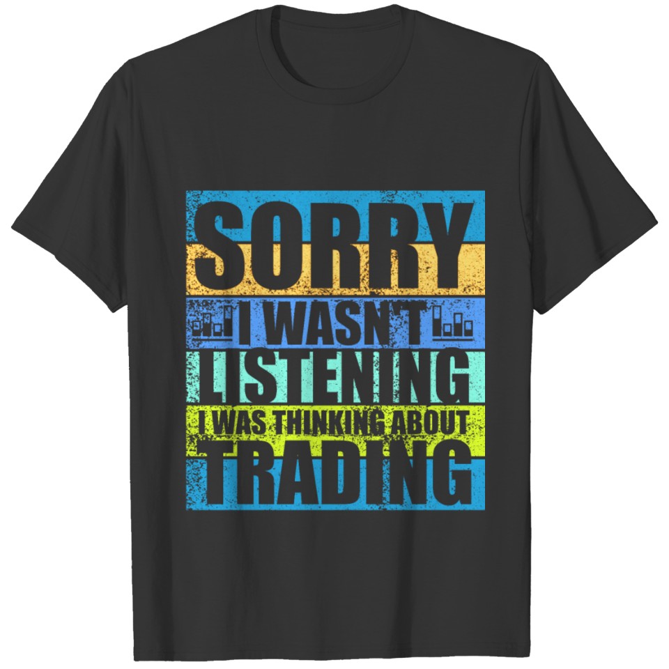 Stock Market Trader Trading Saying Gift T-shirt