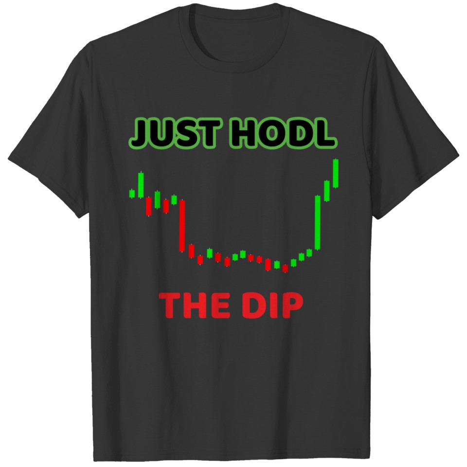 cryptocurrency FX just hodl the dip T-shirt
