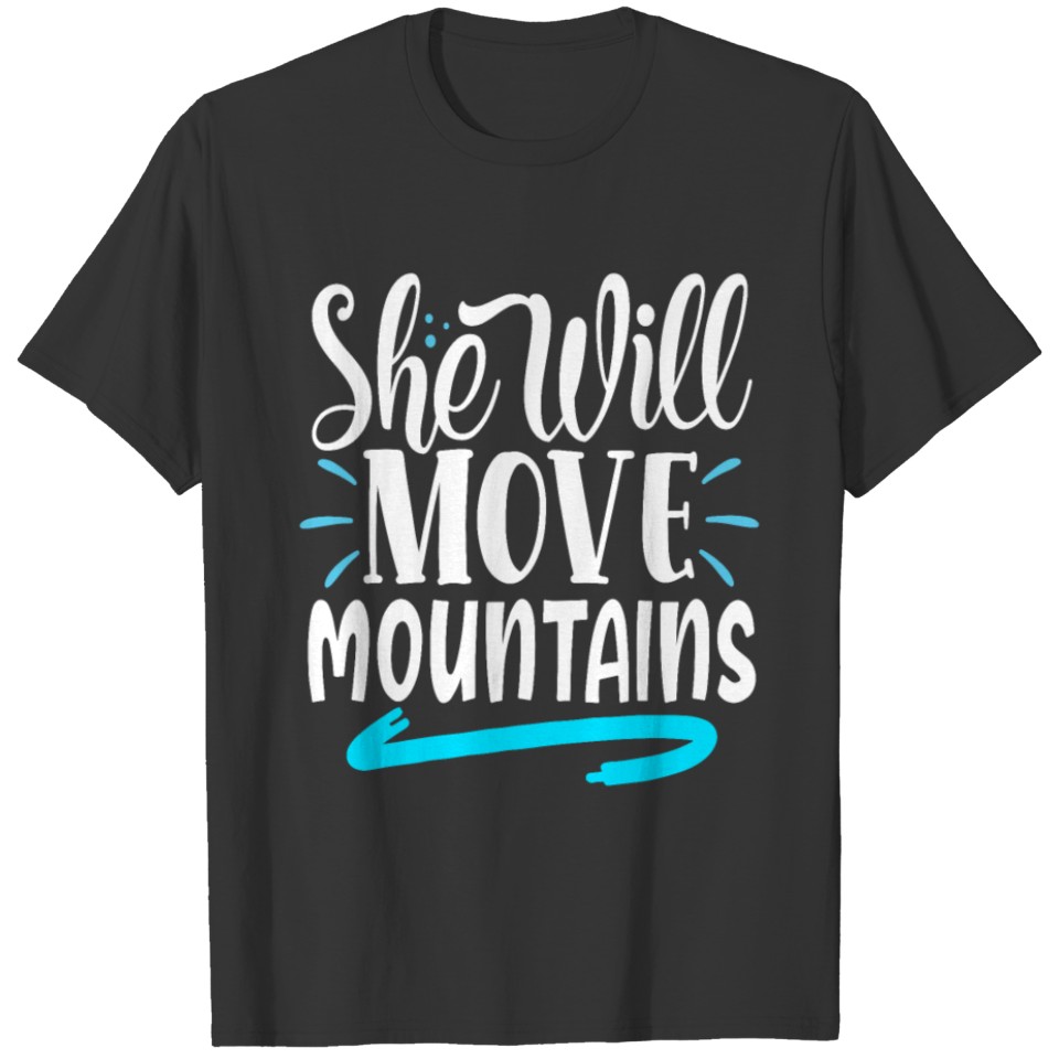 She Will Move Mountains T-shirt