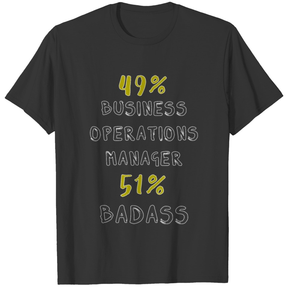 49% Business Operations Manager 51% Badass T-shirt