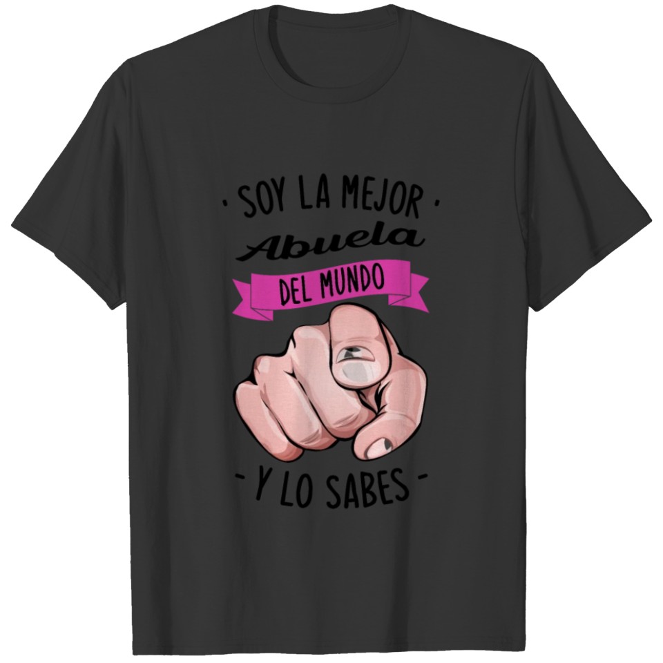 Soy El Mejor Abuela Del Mundo Y Lo Sabes T-shirt