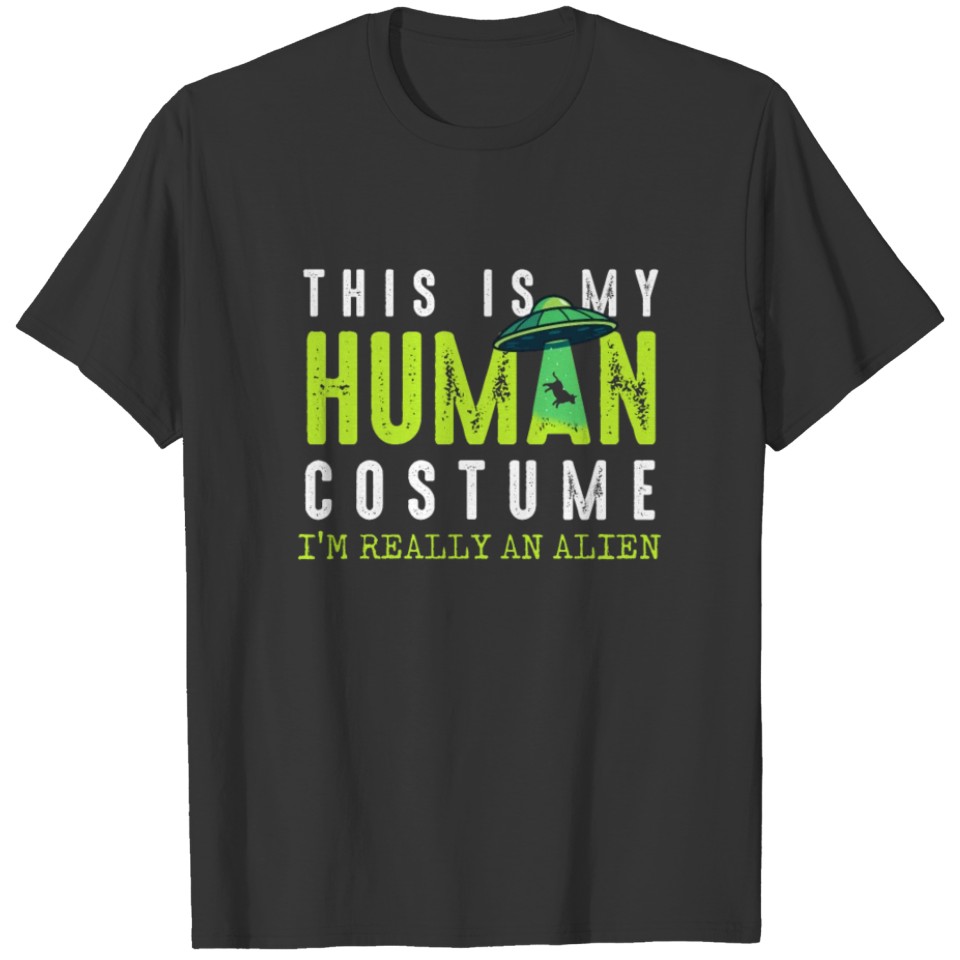 This Is My Human Costume - Alien - Last Minute Hal T-shirt