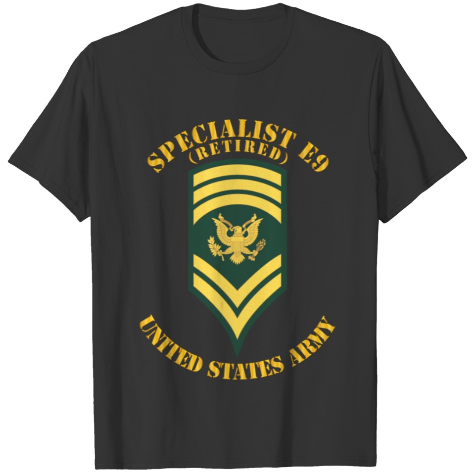 Army Enlisted SPC 9 Specialist E9 Std Retired T-shirt