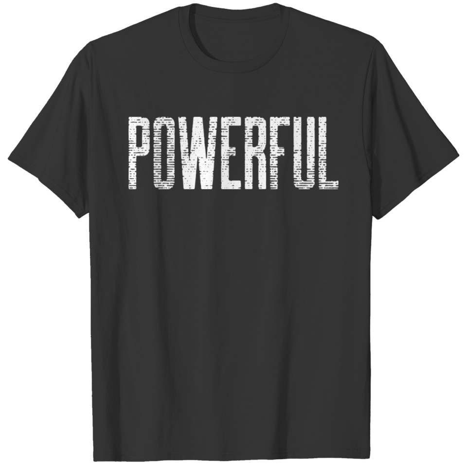 POWERFULL T-shirt