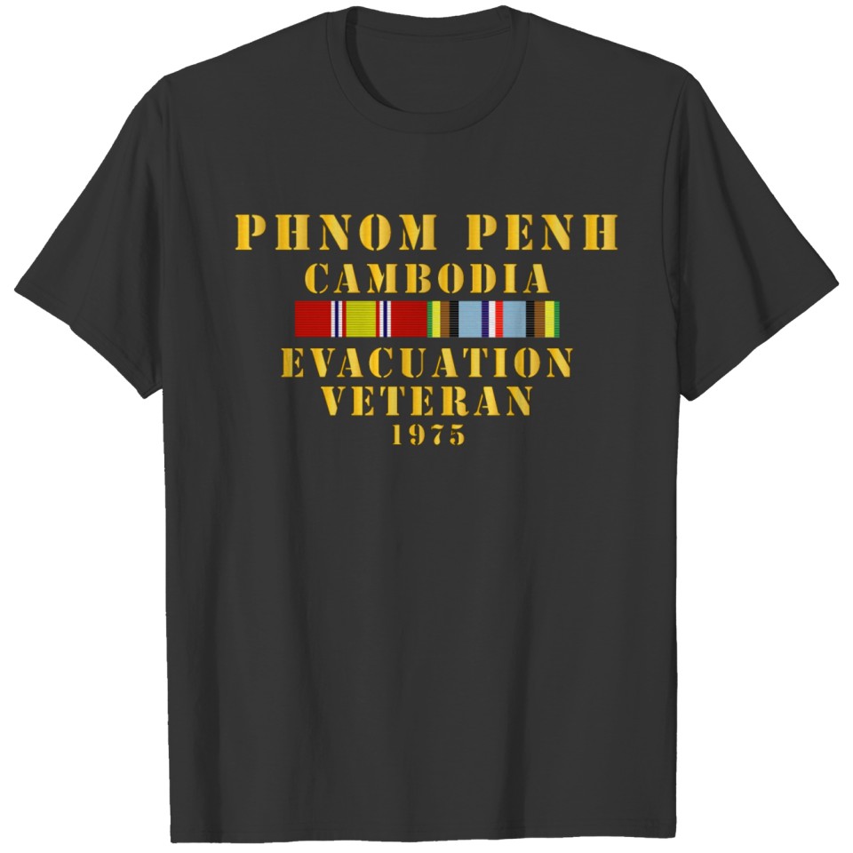 Army Phnom Penh Cambodia Evac Veteran w EXP SVC T-shirt