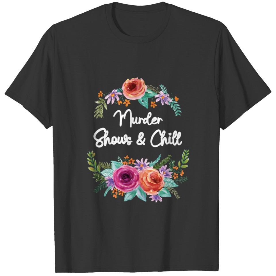 True Crime Fan Gifts For Women Murder Show Lover T-shirt