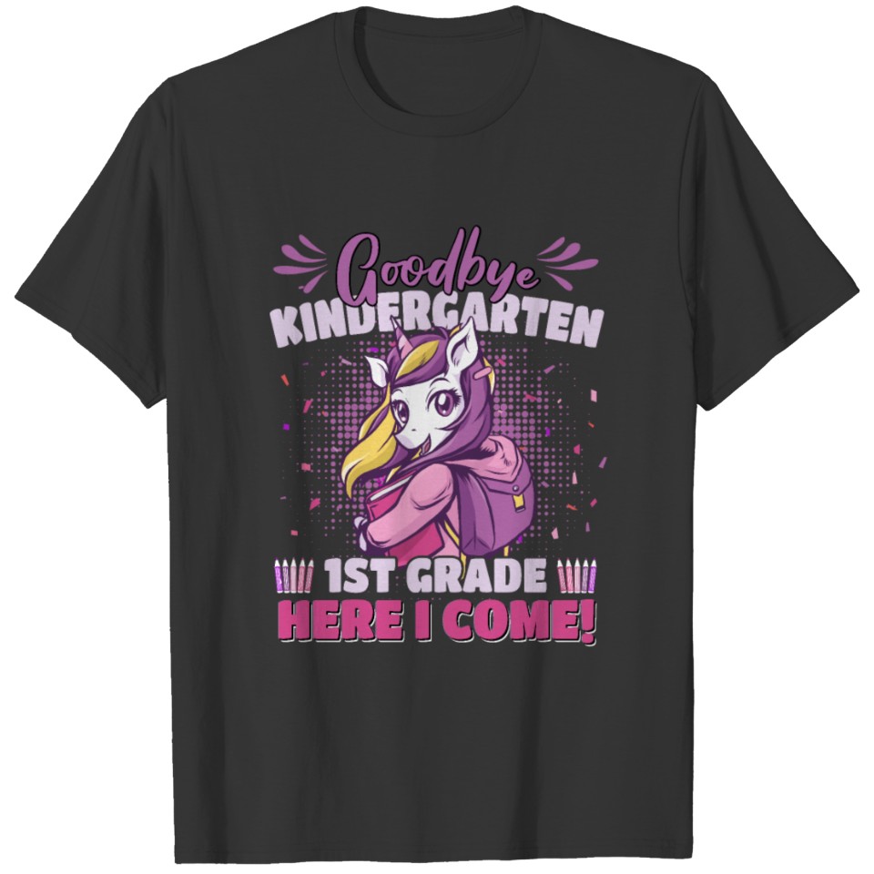 Goodbye Kindergarten - 1st Grade Here I Come T-shirt