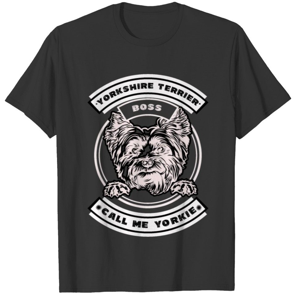 Yorkshire Terrier Boss Call me Yorkie Dog Design T-shirt