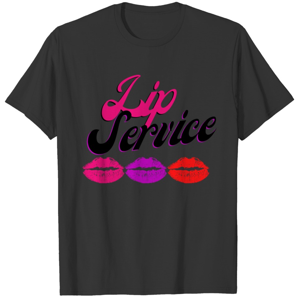 Lip Service T-shirt