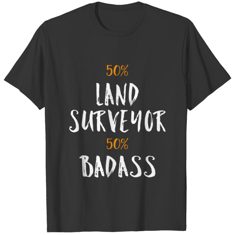50% Land Surveyor 50% Badass Cool Profession Gift T-shirt