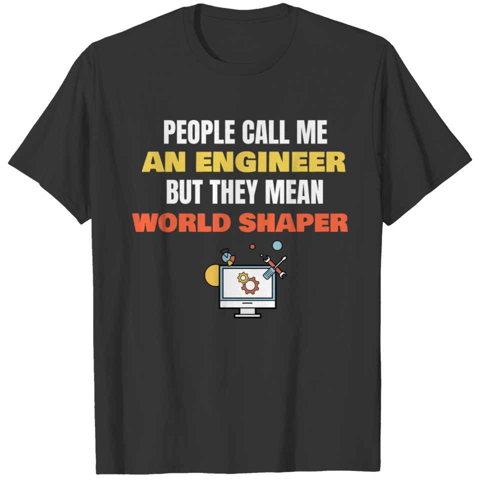 Engineer civil Engineering World shaper job gift T-shirt