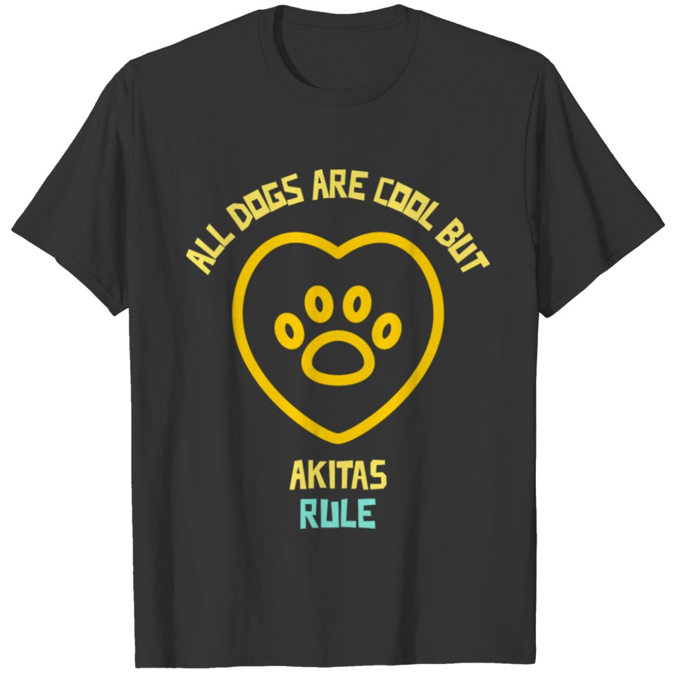 All dogs are cool but Akitas rule funny dog quote T-shirt