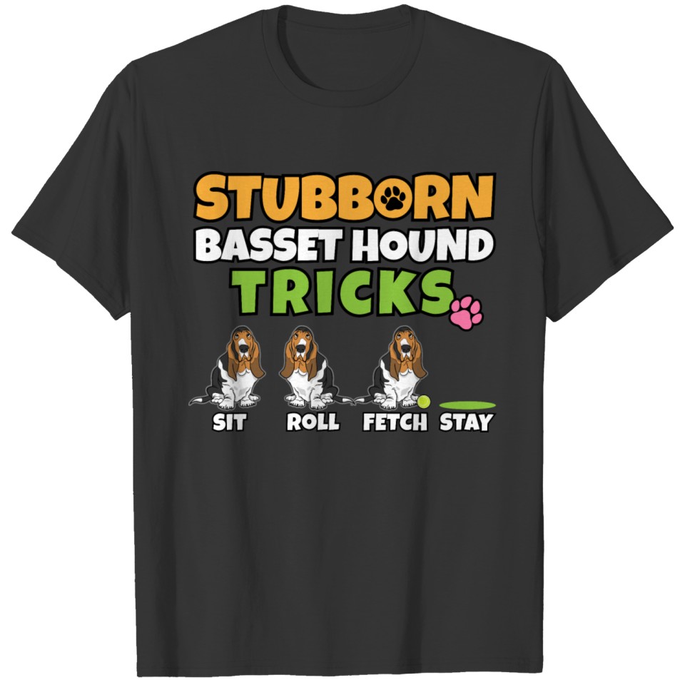 Stubborn Basset Hound Tricks I Dog Lover I Basset T-shirt
