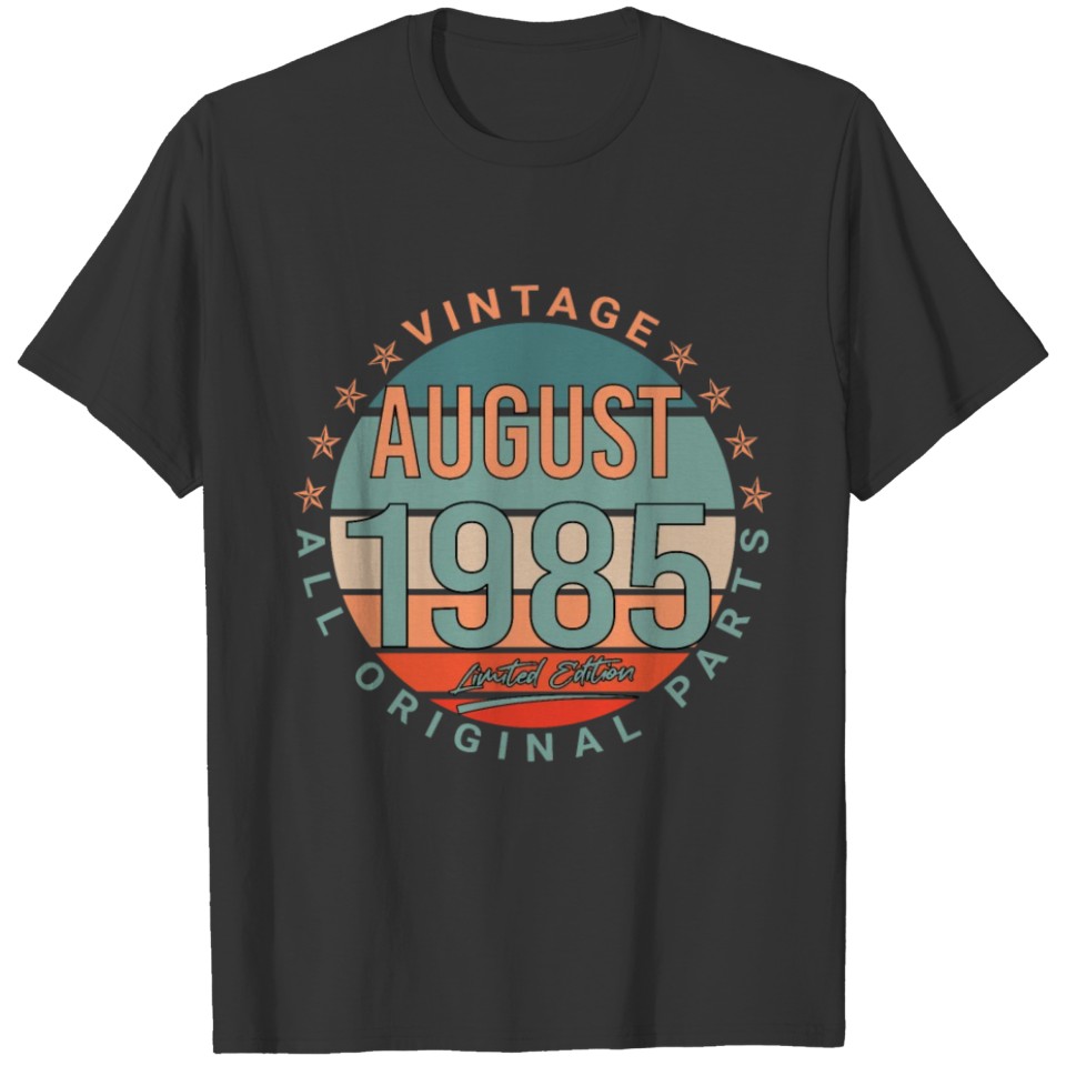 1985 August Vintage Gift Idea T-shirt