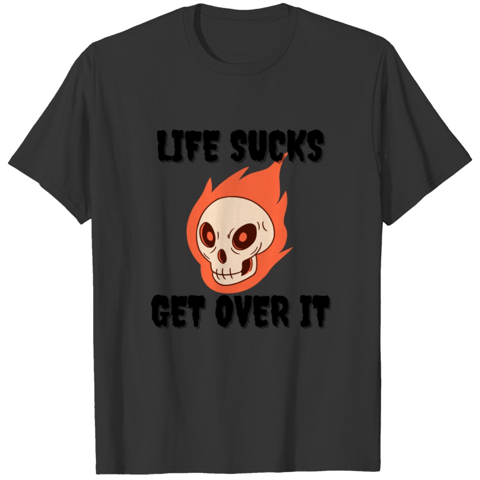 Get Over It (skull) T Shirts