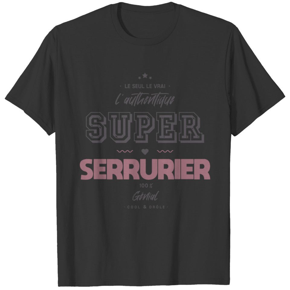 L authentique super serrurier T-shirt