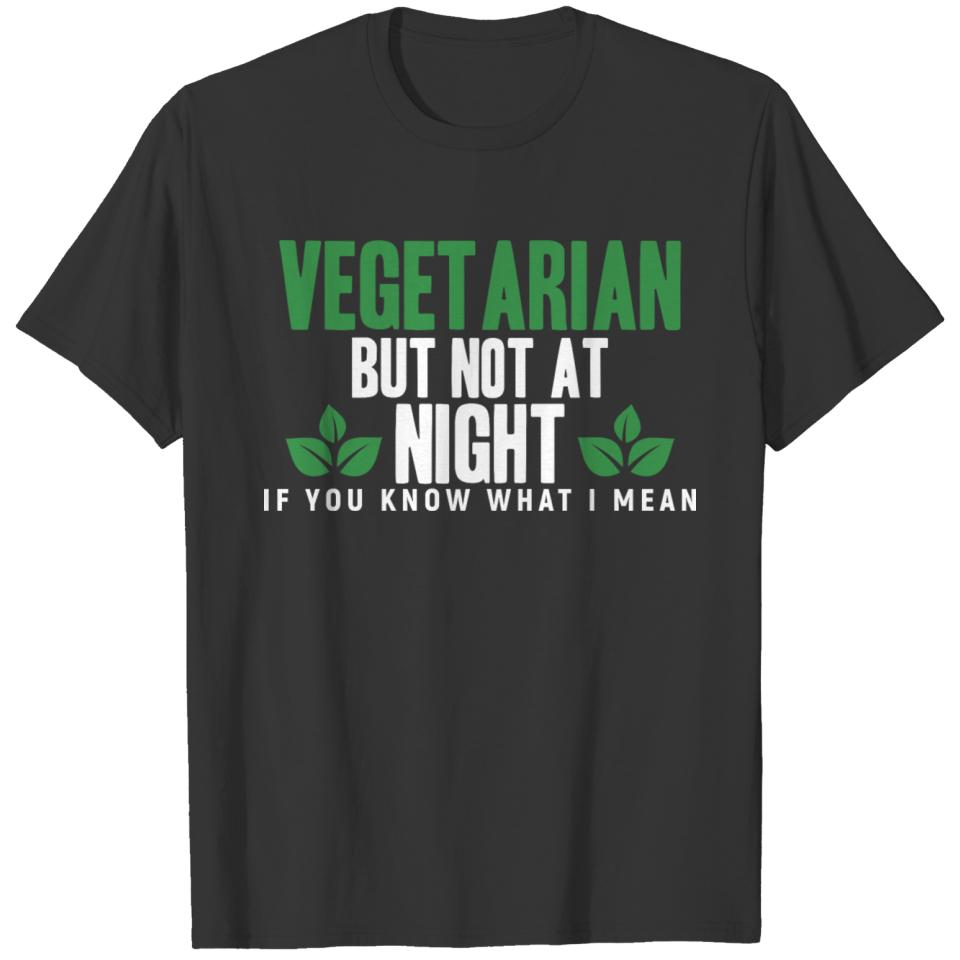 Vegetarian But Not At Night T-shirt