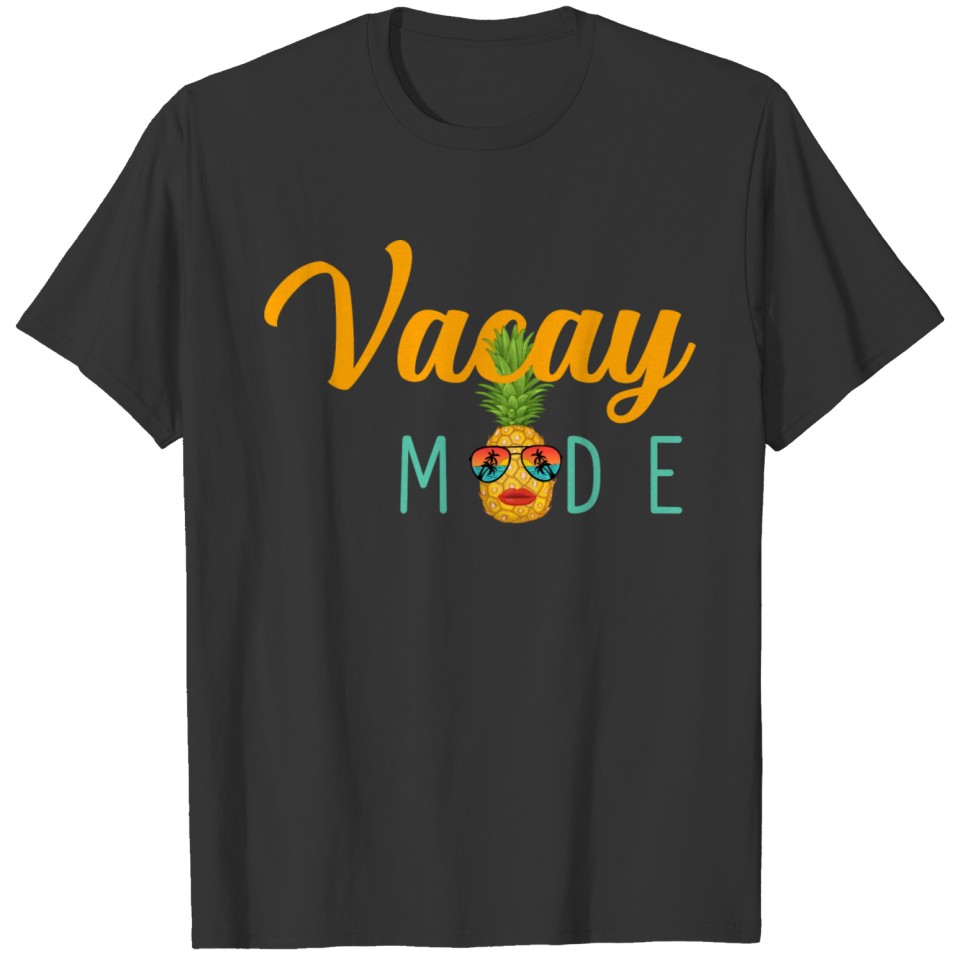 Vacay Mode |Pineapple Funny Family Vacation Summer T-shirt