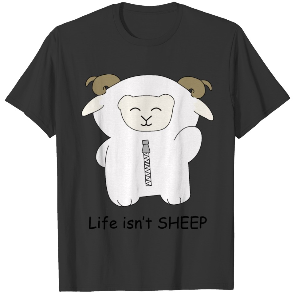 Life isn't sheep T-shirt