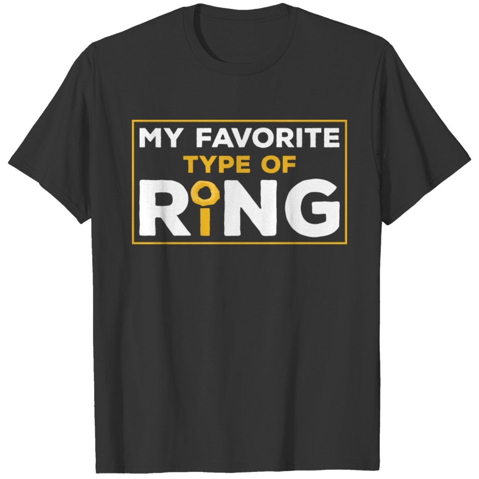Favorite Type Of Ring Onion T-shirt