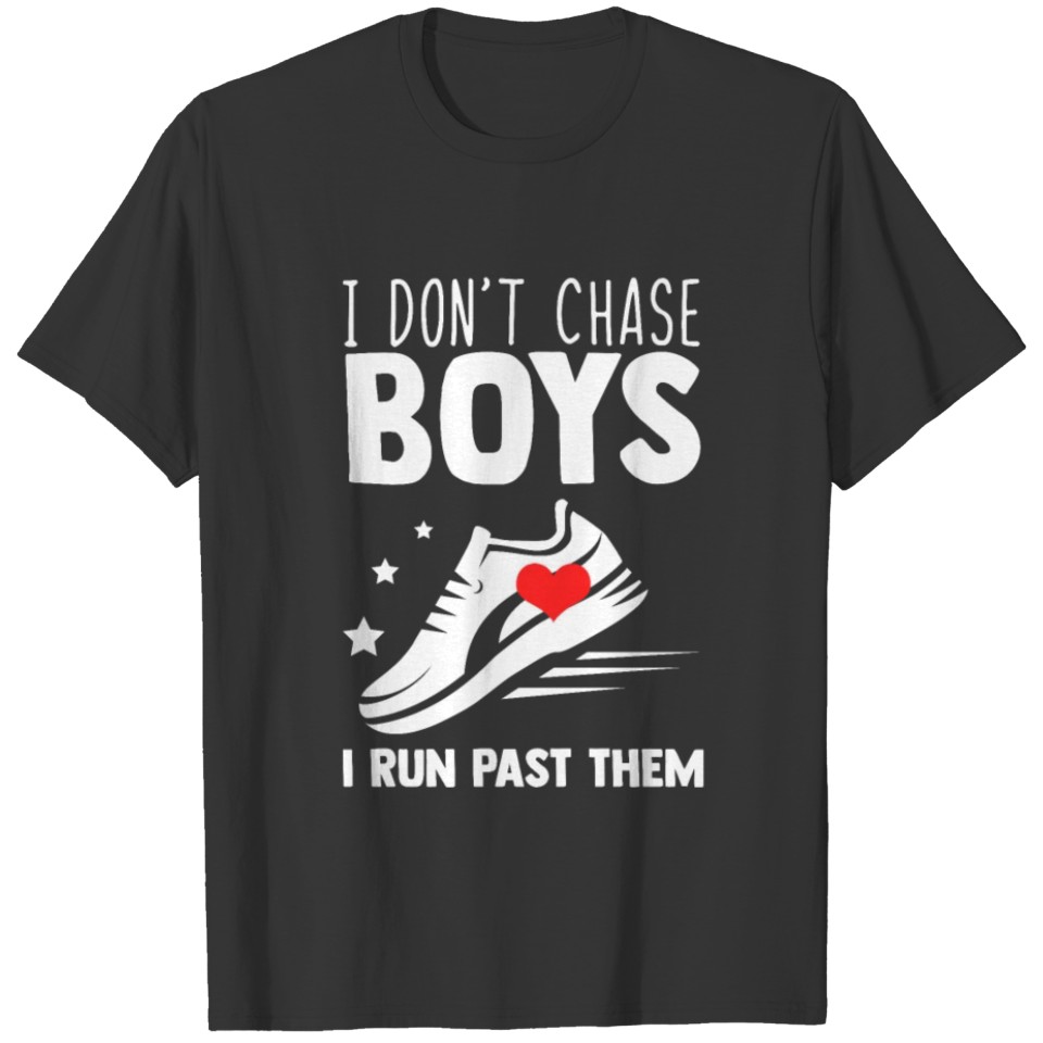 I Dont Chase Boys I Run Past Them Long Distance T-shirt