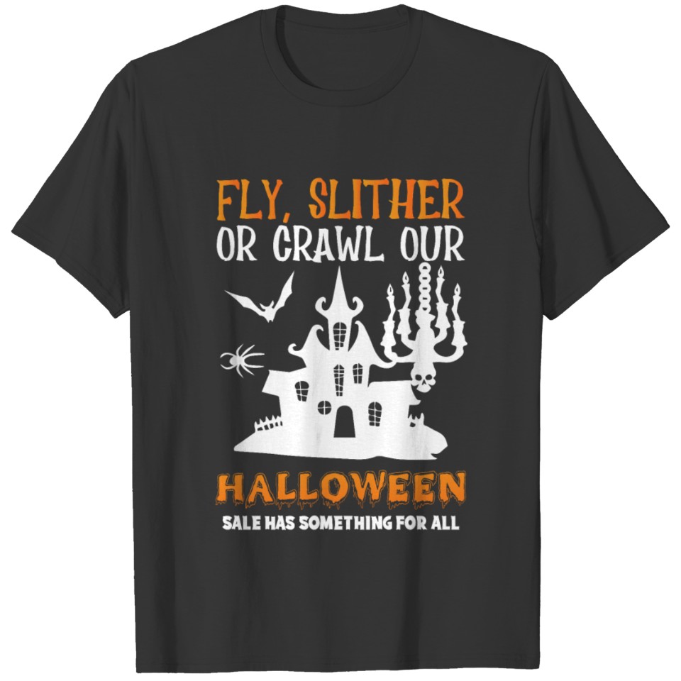 Fly Slither or crawl our Halloween sale for all T-shirt