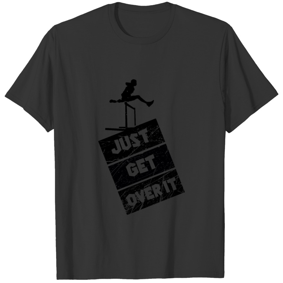 Track and Field Just Get Over It T Shirts