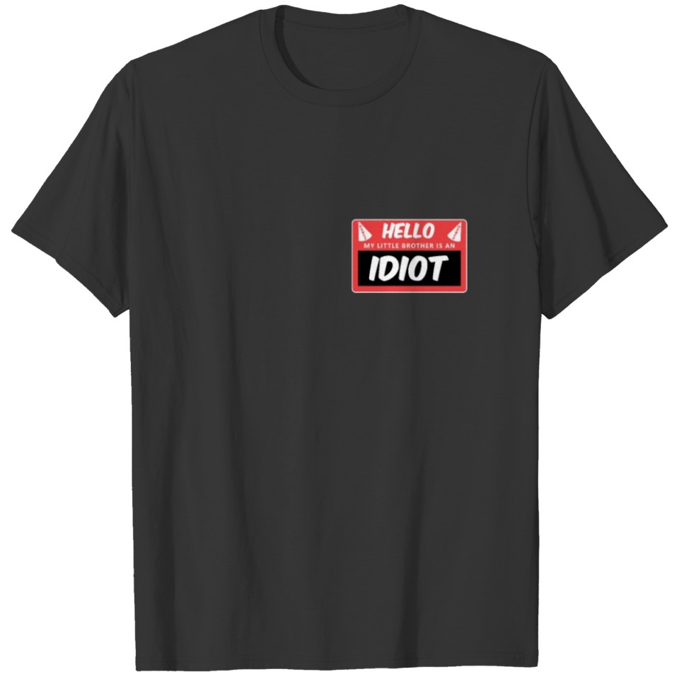 Name Tag - Hello My Little Brother Is An Idiot - T-shirt