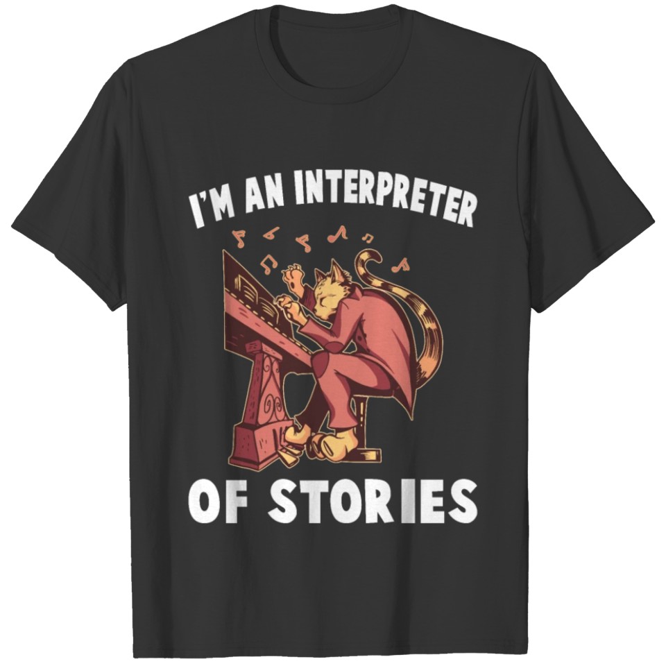 Piano - I'm An Interpreter Of Stories - Cute Cat - T-shirt