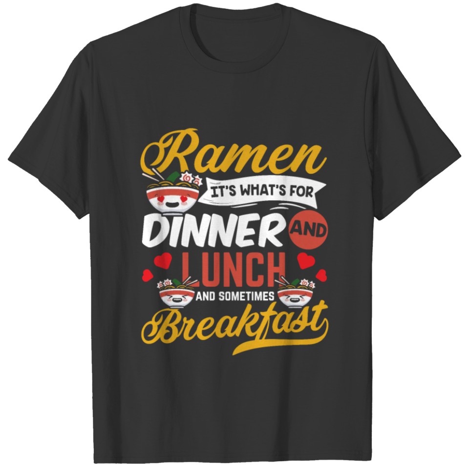 Ramen Dinner Lunch Breakfast Noodle Love Japanese T-shirt