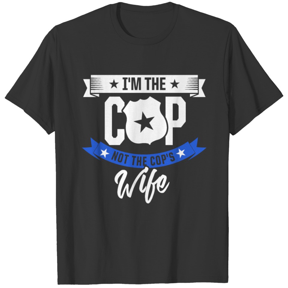 Policewoman Cop Not Wife Police Officer Law T Shirts