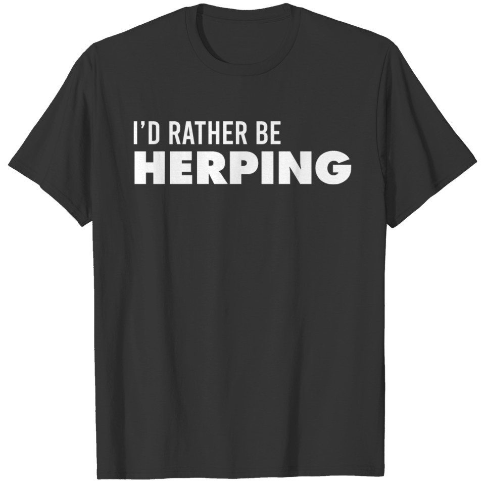 Funny Herpetology I'd Rather Be Herping Poisonous T-shirt