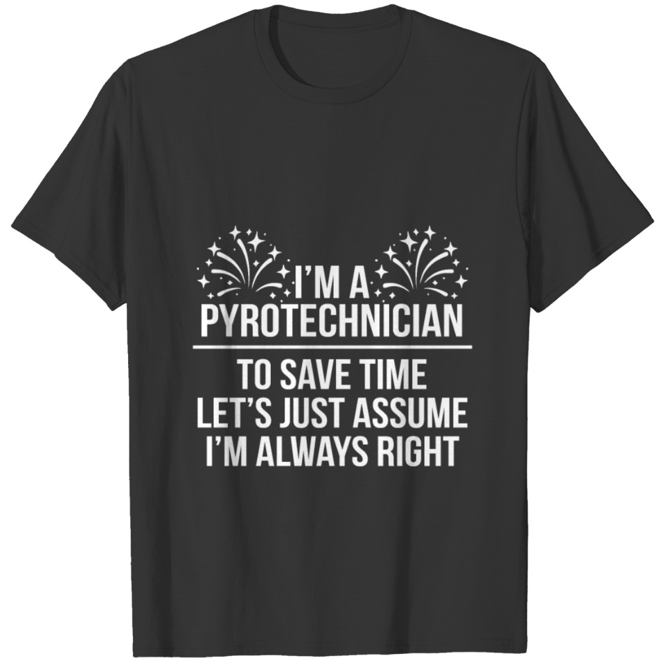 Pyrotechnician Save time Fireworks Pyrotechnics T-shirt