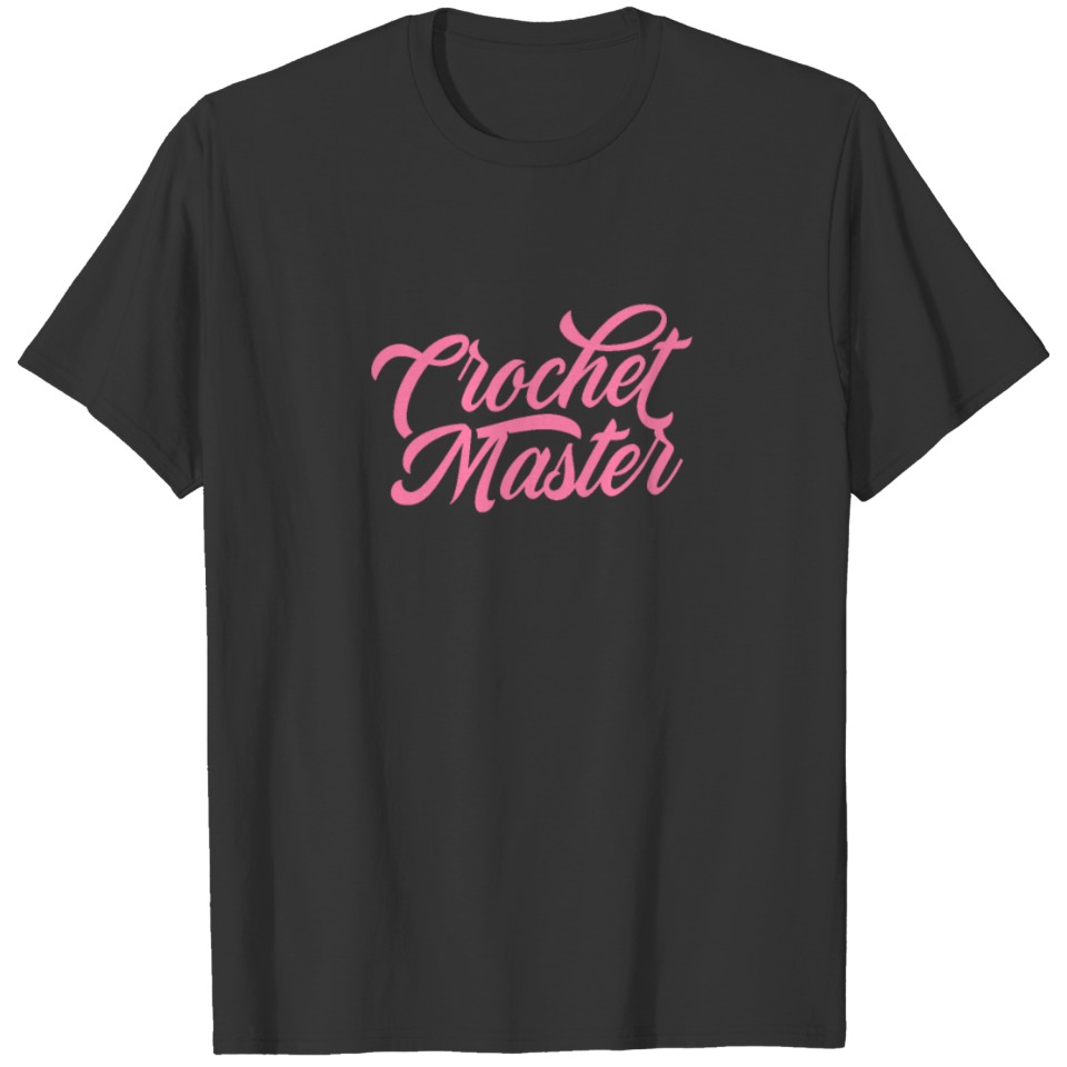 Crochet Master Crocheter Crocheting Manual Work T-shirt