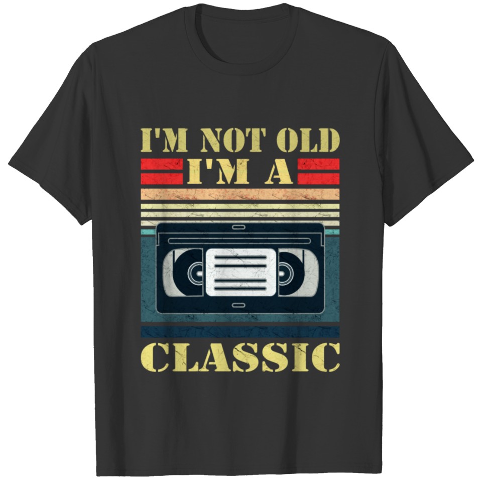 I'm Not Old - I'm A Classic (VHS Tape) T Shirts