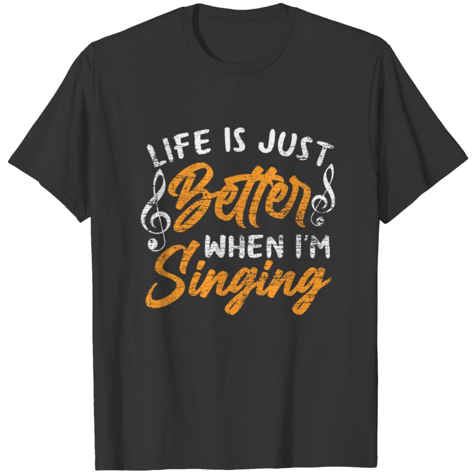 Life Singing Gift Funny Singing T Shirts