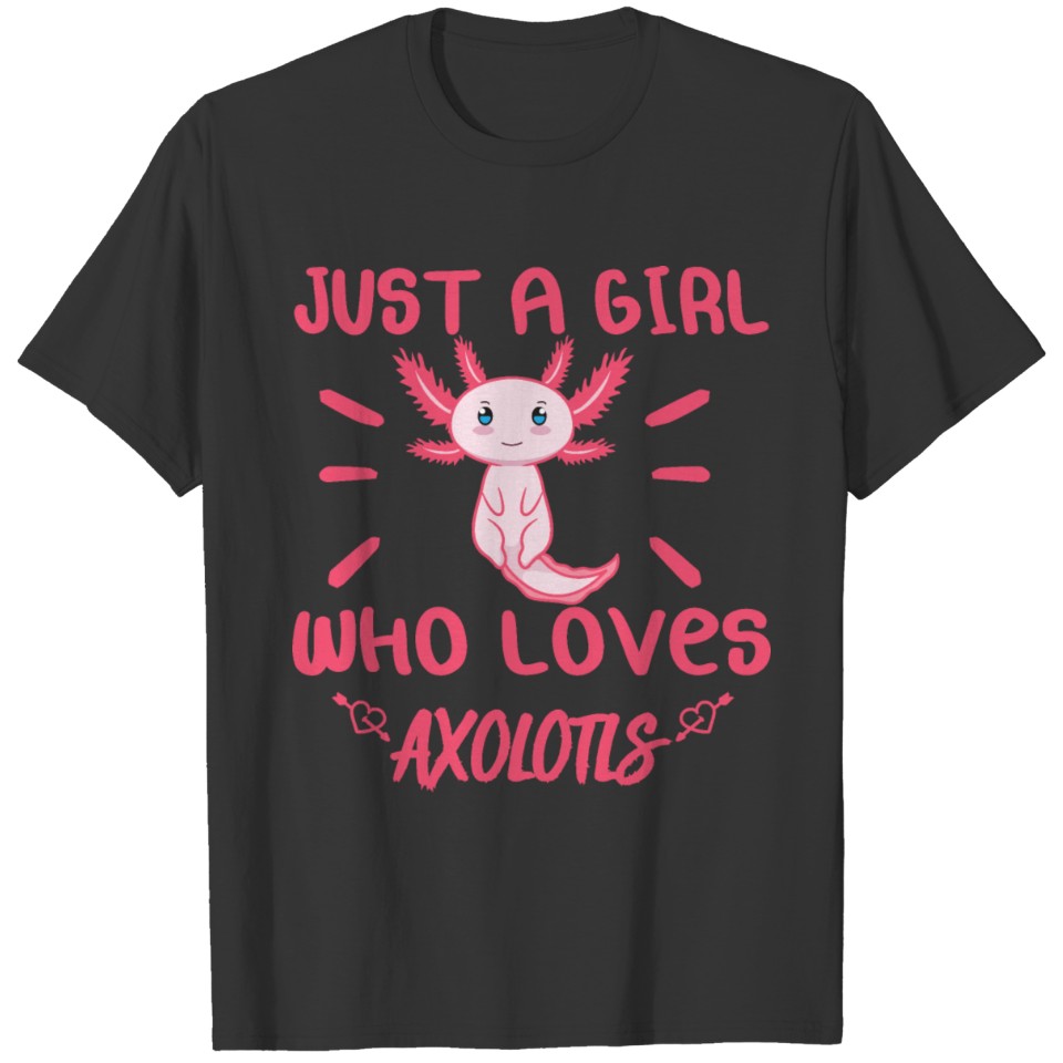 Just A Girl Who Loves Axolotls Axolotl Lovers Gift T-shirt