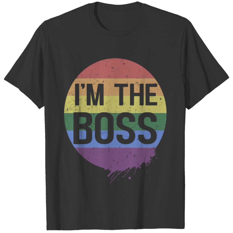 Im the boss i'm the boss lgbt birthday T-shirt