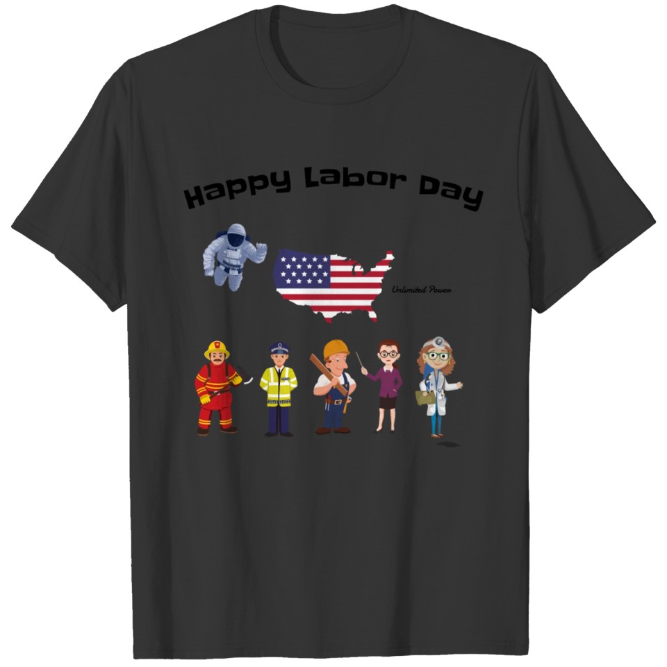 Happy Labor Day , Unlimited Power . T-shirt