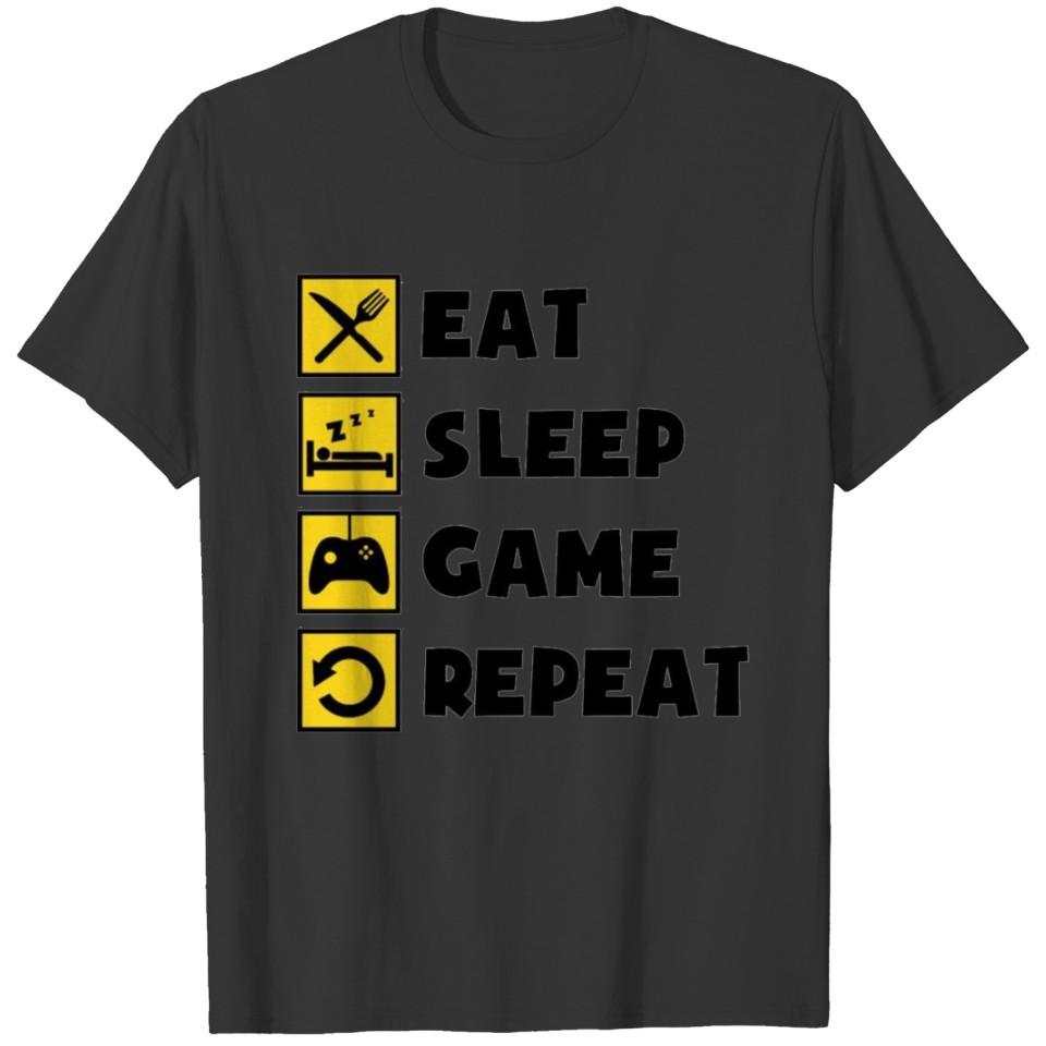 EAT SLEEP GAME REPEAT for gamer T-shirt
