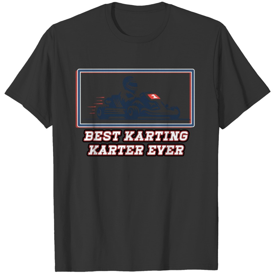 Best Karting karter Ever T-shirt