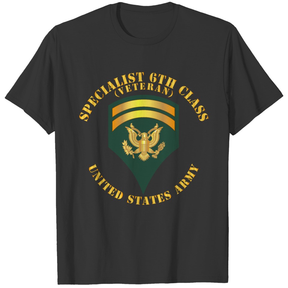 Army Specialist 6th Class SP6 Veteran V1 T-shirt