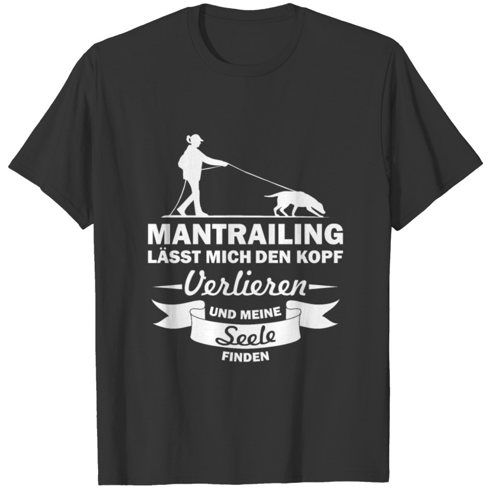 Mantrailing let me head gift search dog T-shirt