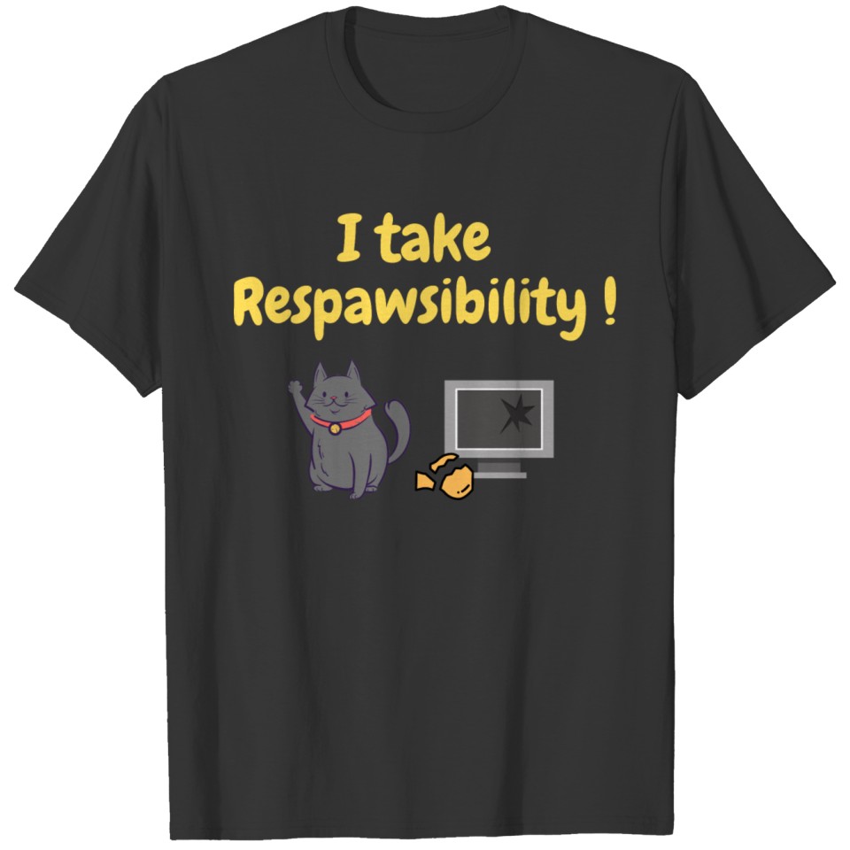 I take responsibility, I take respawsibility Ylw T-shirt