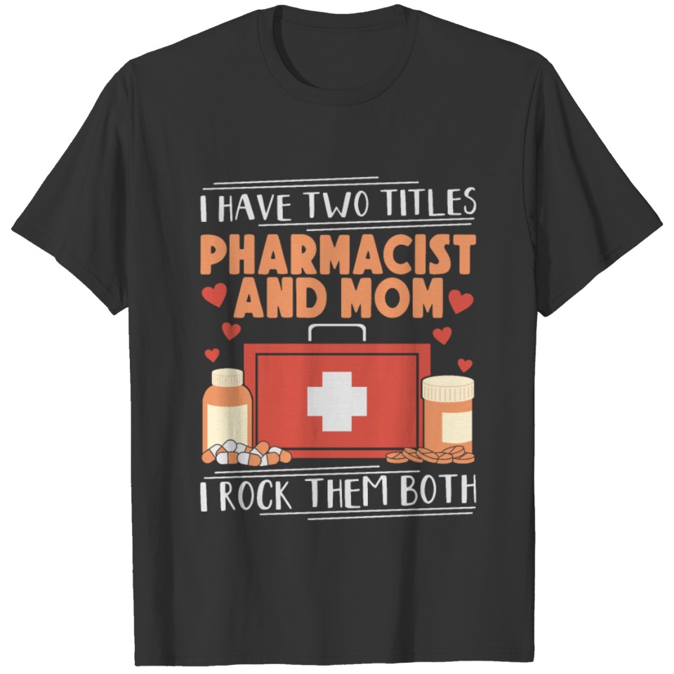 Pharmacist Mom Medical Health Pharmacy Technician T Shirts